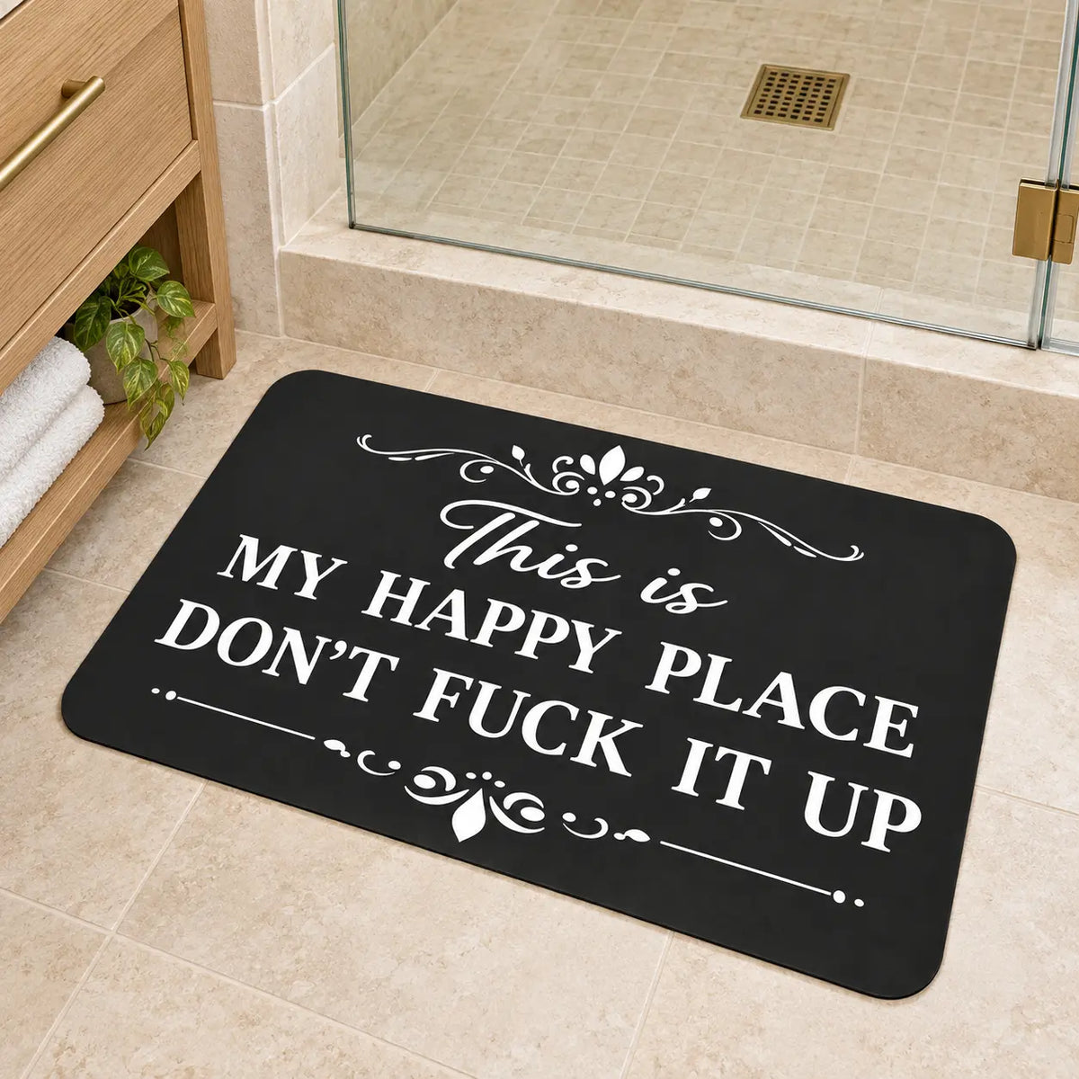 Diatomaceous Earth Bath Mat, Funny Quote Black Bathroom Rug and Novelty Decor, Water Absorbing Fast Dry Non-Skid Stain-Resistant Stay-Put Floor Mat for Shower, Vanity, Kitchen, Bedroom and Entryway