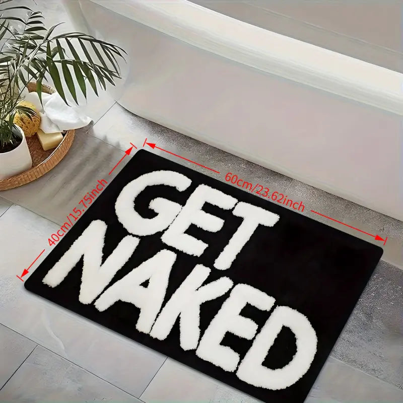 1-Piece Funny Bathroom Mat with "GET NAKED" Print, Soft Durable Water-Absorbent Flannel Rug, Black and White Design, Indoor and Outdoor Floor Mat for Bathroom, Living Room, and Bedroom, Home Decor and Holiday Gift